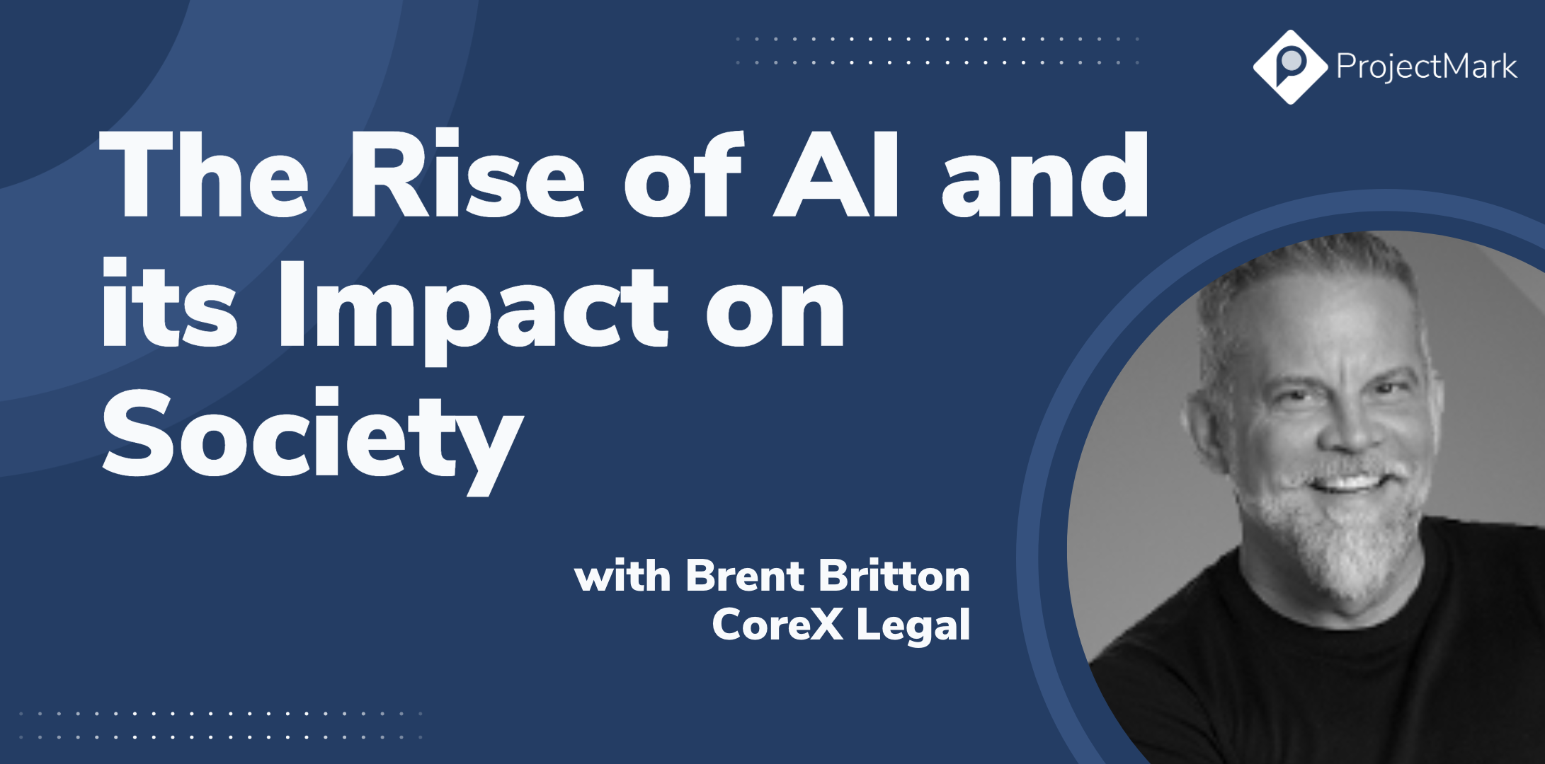 The Rise of AI and its Impact on Society with Brent Britton